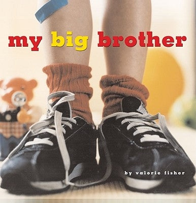 My Big Brother by Fisher, Valorie