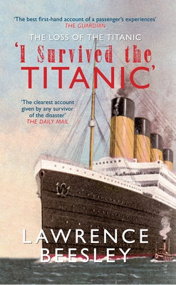 The Loss of the Titanic: I Survived the Titanic by Beesley, Lawrence