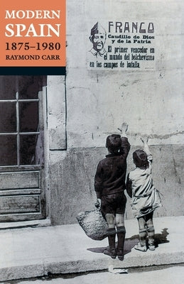 Modern Spain, 1875-1980 by Carr, Raymond