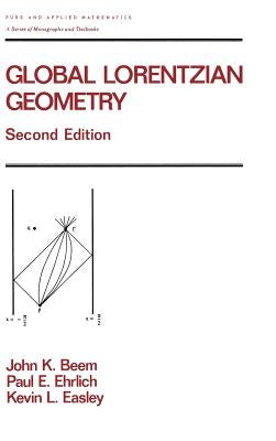 Global Lorentzian Geometry, Second Edition by Beem, John K.