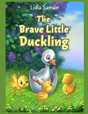 The Brave Little Duckling by Saman, Lidia