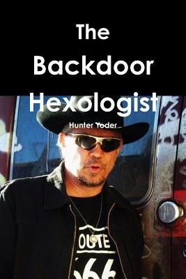 The Backdoor Hexologist by Yoder, Hunter