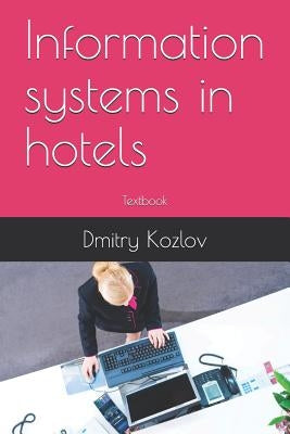Information Systems in Hotels: Textbook by Kozlov, Dmitry