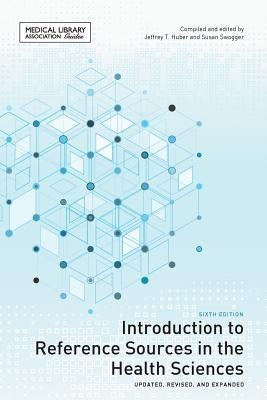Introduction to Reference Sources in the Health Sciences by Huber, Jeffrey T.