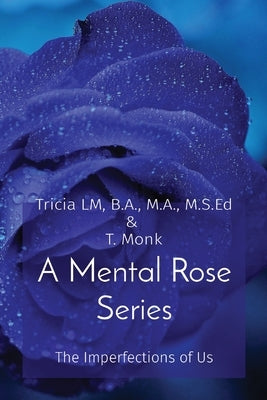 A Mental Rose Series: The Imperfections of Us by LM, Tricia