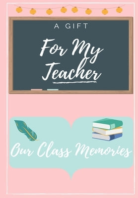 For My Teacher: A highly personalized color Teacher Appreciation Book by Publishing Co, Petal