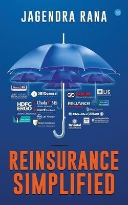 Reinsurance Simplified by Rana, Jagendra