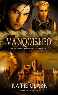 Vanquished, Volume 1 by Clark, Katie