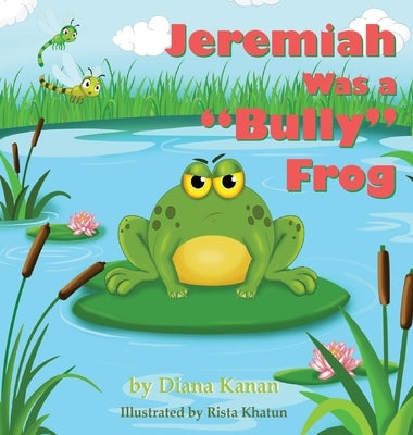 Jeremiah Was a Bully Frog by Kanan, Diana