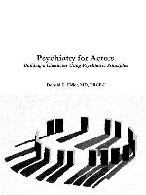 Psychiatry for Actors by Fidler, Frcp-I