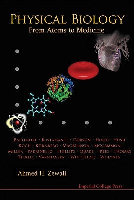 Physical Biology: From Atoms to Medicine by Zewail, Ahmed H.