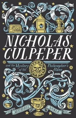 Nicholas Culpeper and the Mystery of the Philosopher's Stone by Noble, Michael