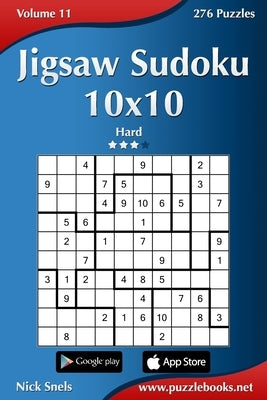 Jigsaw Sudoku 10x10 - Hard - Volume 11 - 276 Puzzles by Snels, Nick