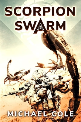 Scorpion Swarm by Cole, Michael