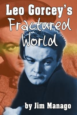 Leo Gorcey's Fractured World by Manago, Jim