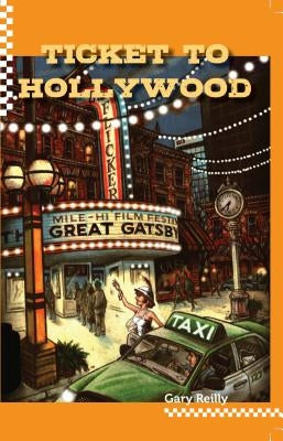 Ticket To Hollywood by Reilly, Gary