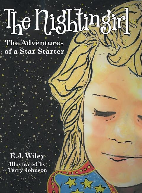 The Nightingirl: The Adventures of a Star Starter by Wiley, E. J.