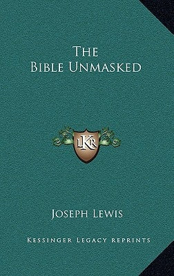 The Bible Unmasked by Lewis, Joseph
