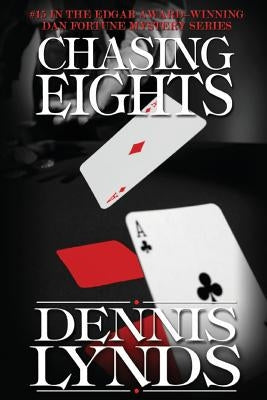Chasing Eights: #15 in the Edgar Award-winning Dan Fortune mystery series by Lynds, Dennis