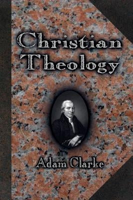 Christian Theology by Clarke, Adam