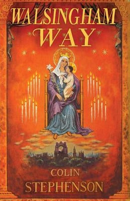 Walsingham Way by Stephenson, Colin