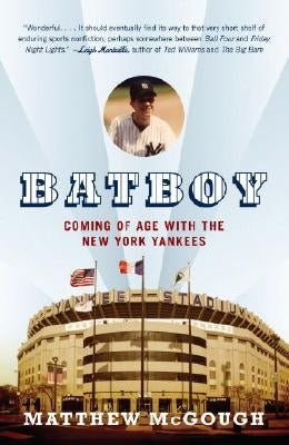 Bat Boy: Coming of Age with the New York Yankees by McGough, Matthew