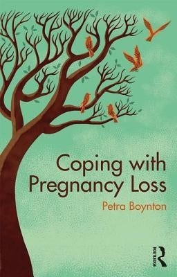 Coping with Pregnancy Loss by Boynton, Petra
