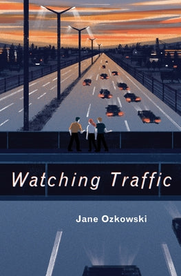 Watching Traffic by Ozkowski, Jane