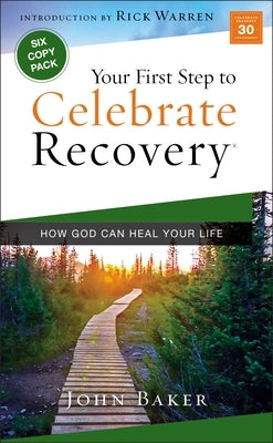 Your First Step to Celebrate Recovery Pack by Baker, John