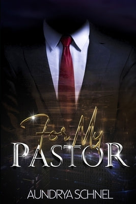 For My Pastor by Schnel, Aundrya