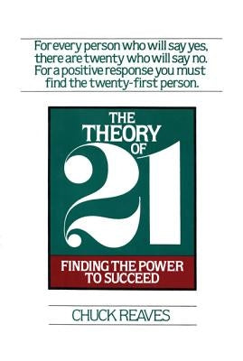 The Theory of 21: Finding the Power to Succeed by Reaves, Chuck