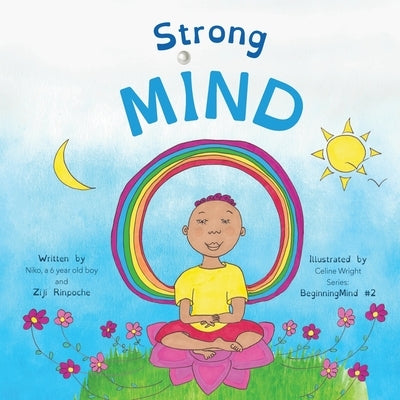 Strong Mind: Dzogchen for Kids (Learn to Relax in Mind with Stormy Feelings) by Rinpoche, Ziji