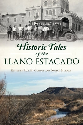 Historic Tales of the Llano Estacado by Murrah, David