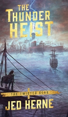 The Thunder Heist by Herne, Jed