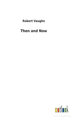 Then and Now by Vaughn, Robert