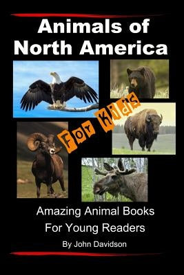Animals of North America For Kids by Mendon Cottage Books