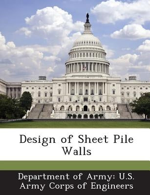 Design of Sheet Pile Walls by Department of Army U. S. Army Corps of E