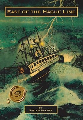 East of the Hague Line by Holmes, Gordon