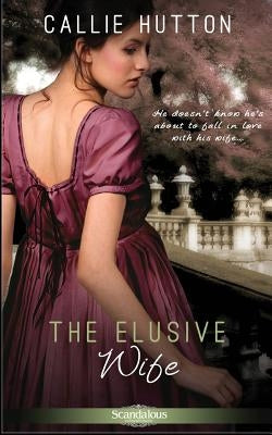 The Elusive Wife by Hutton, Callie