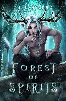 Forest of Spirits by Sanders, S. J.