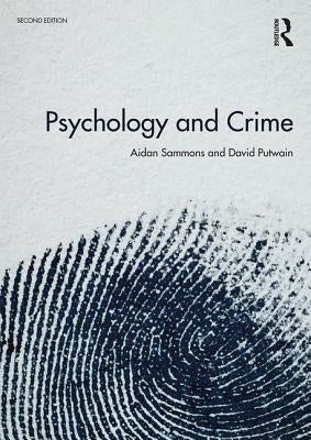 Psychology and Crime: 2nd Edition by Sammons, Aidan