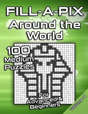 Medium Fill-A-Pix Logic Grid Puzzle Book Around the World: Mosaic Puzzles for Advanced and Beginners Fun Brain Tease for Adults and Kids by Books &. Publishing, Flatline