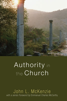Authority in the Church by McKenzie, John L.