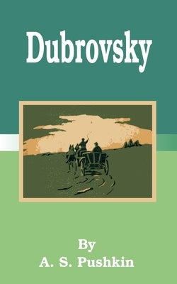 Dubrovsky by Pushkin, A. S.