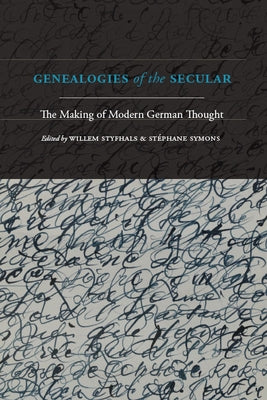 Genealogies of the Secular by Styfhals, Willem