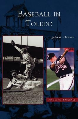 Baseball in Toledo by Husman, John