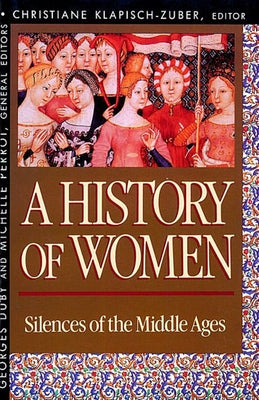 History of Women in the West, Volume II: Silences of the Middle Ages by Duby, Georges
