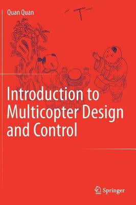 Introduction to Multicopter Design and Control by Quan, Quan