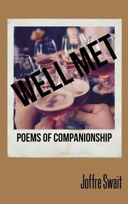 Well Met: Poems of Companionship by Farley, Jason