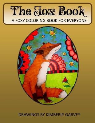 The Fox Book: A Foxy Coloring Book for Everyone by Garvey, Kimberly